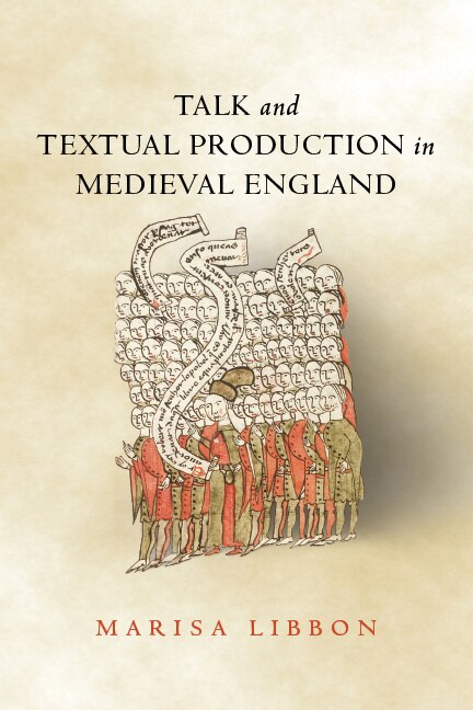 Couverture_Talk And Textual Production In Medieval England