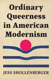 Front cover_Ordinary Queerness in American Modernism