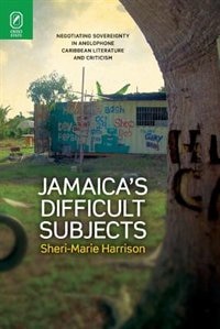 Front cover_Jamaica’s Difficult Subjects