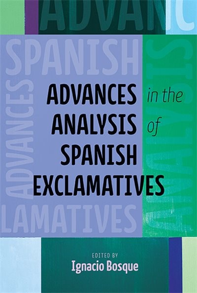 Front cover_Advances In The Analysis Of Spanish Exclamatives
