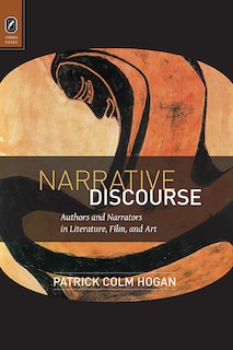 Narrative Discourse: Authors And Narrators In Literature, Film, And Art