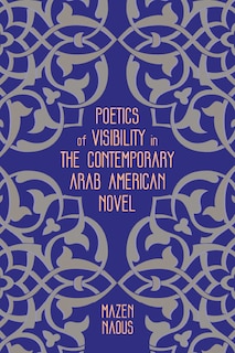 Couverture_Poetics Of Visibility In The Contemporary Arab American Novel