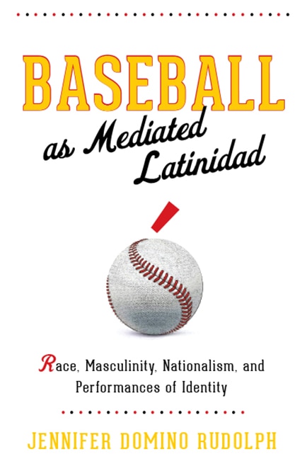 Couverture_Baseball As Mediated Latinidad