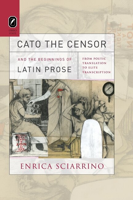 Front cover_Cato The Censor And The Beginnings Of Latin Prose