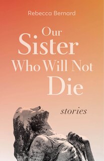 Front cover_Our Sister Who Will Not Die