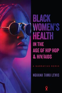 Couverture_Black Women’s Health in the Age of Hip Hop and HIV/AIDS