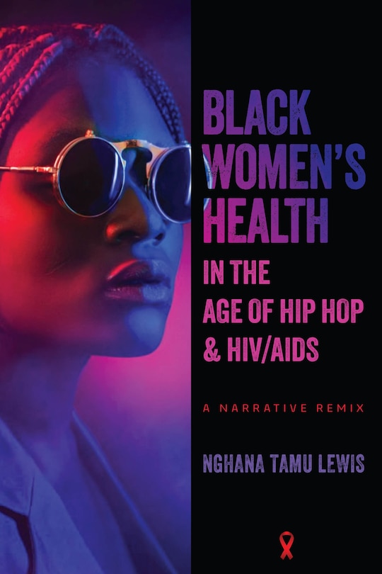 Couverture_Black Women’s Health in the Age of Hip Hop and HIV/AIDS