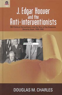 Front cover_J. Edgar Hoover and the Anti-interventionists
