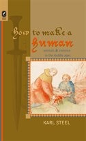 Front cover_How To Make A Human: Animals And Violence In The Middle Ages