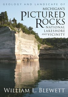 Couverture_Geology and Landscape of Michigan's Pictured Rocks National Lakeshore and Vicinity
