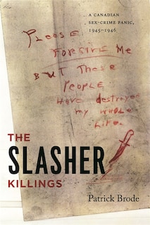 The Slasher Killings: A Canadian Sex-Crime Panic, 1945-1946