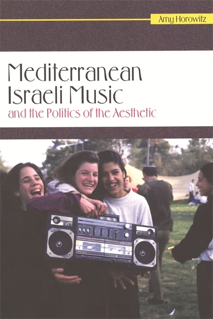 Couverture_Mediterranean Israeli Music and the Politics of the Aesthetic