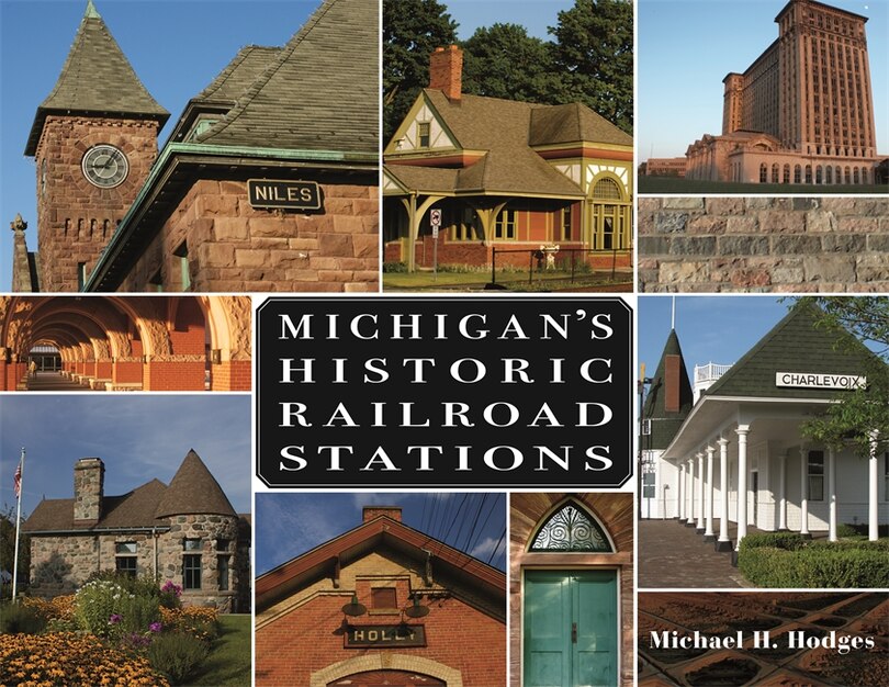 Front cover_Michigan's Historic Railroad Stations