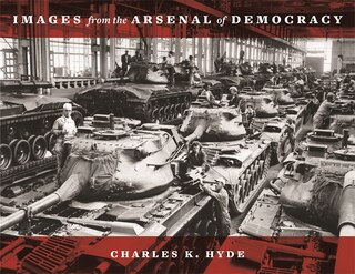 Front cover_Images from the Arsenal of Democracy