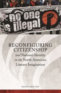 Front cover_Reconfiguring Citizenship and National Identity in the North American Literary Imagination