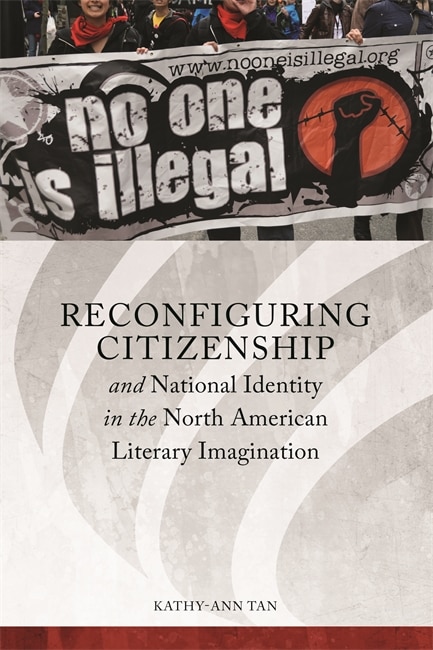 Front cover_Reconfiguring Citizenship and National Identity in the North American Literary Imagination