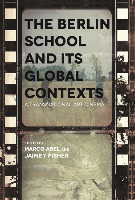 Front cover_The Berlin School and Its Global Contexts