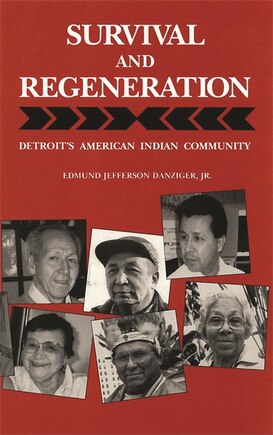 Survival and Regeneration: Detroit's American Indian Community