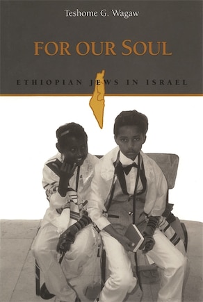 For Our Soul: Ethiopian Jews in Israel