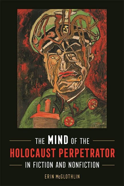 Couverture_The Mind of the Holocaust Perpetrator in Fiction and Nonfiction