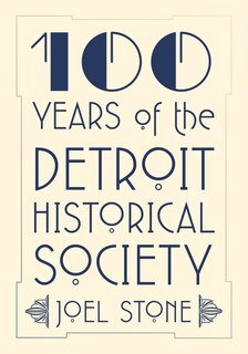 Couverture_100 Years of the Detroit Historical Society