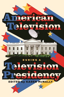 Couverture_American Television During a Television Presidency