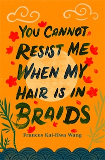 Front cover_You Cannot Resist Me When My Hair Is in Braids