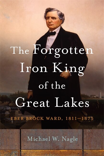 Couverture_The Forgotten Iron King of the Great Lakes