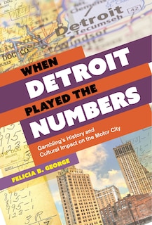 Front cover_When Detroit Played the Numbers