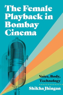 Couverture_The Female Playback in Bombay Cinema