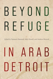 Front cover_Beyond Refuge in Arab Detroit