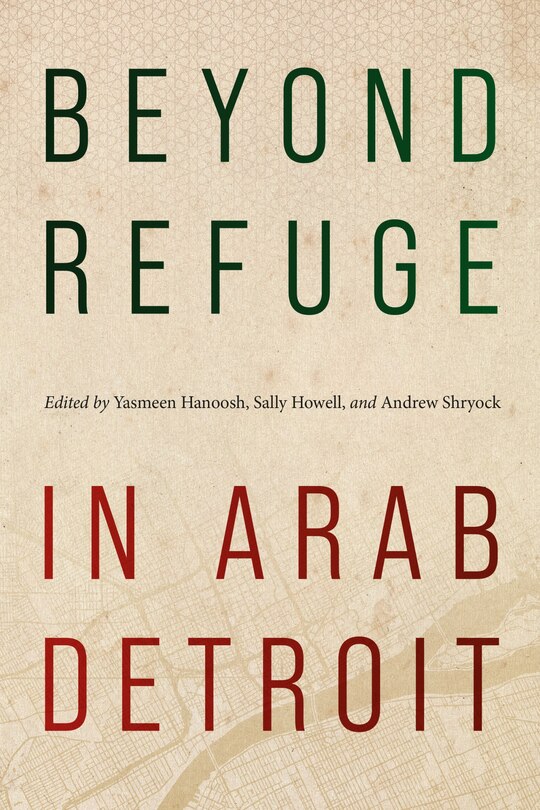 Front cover_Beyond Refuge in Arab Detroit