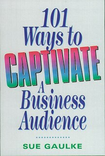 Front cover_101 Ways To Captivate A Business Audience