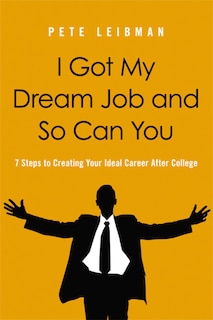 Front cover_I Got My Dream Job And So Can You