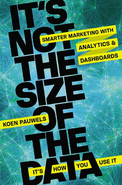 Front cover_It's Not The Size Of The Data -- It's How You Use It