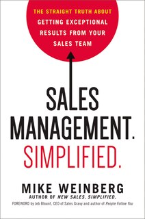 Sales Management. Simplified.: The Straight Truth About Getting Exceptional Results From Your Sales Team