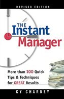 The Instant Manager: More Than 100 Quick Tips and Techniques for Great Results, Revised Edition