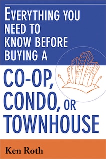 Everything You Need To Know Before Buying A Co-op,condo, Or Townhouse