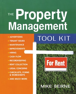 The Property Management Tool Kit: 100 Tips And Techniques For Getting The Job Done Right