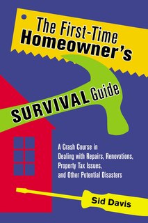 Front cover_The First-Time Homeowner's Survival Guide