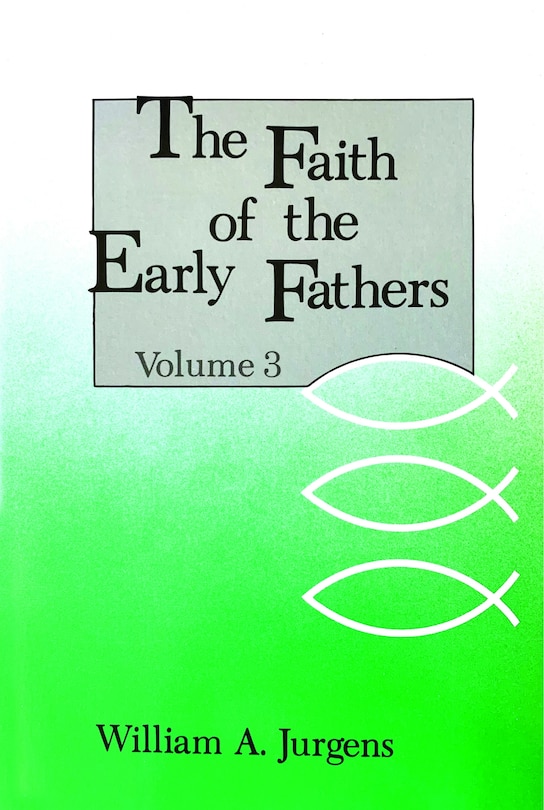 Couverture_The Faith of the Early Fathers: Volume 3