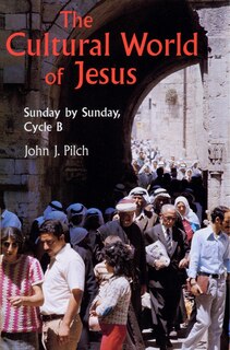 Couverture_The Cultural World of Jesus: Sunday by Sunday, Cycle B