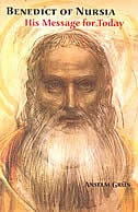 Benedict of Nursia: His Message for Today