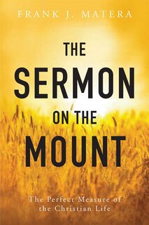 The Sermon on the Mount: The Perfect Measure of the Christian Life