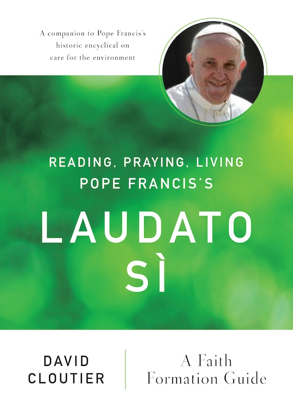 Front cover_Reading, Praying, Living Pope Francis's Laudato Sì