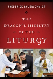 Front cover_The Deacon's Ministry of the Liturgy