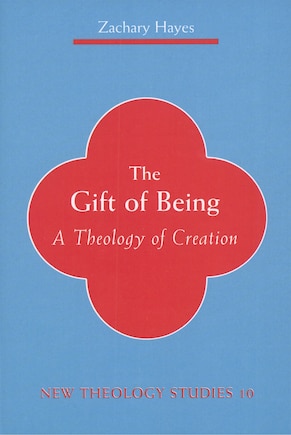 Gift of Being: A Theology of Creation