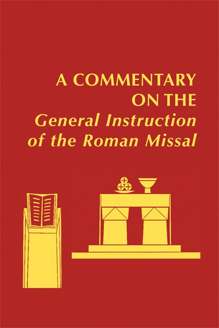 Couverture_A Commentary on the General Instruction of the Roman Missal