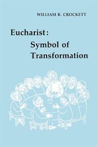Couverture_Eucharist: Symbol of Transformation