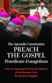Couverture_The Apostolic Constitution Preach the Gospel (Praedicate Evangelium)